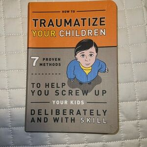 Comedy Book- How to Traumatize Your Children